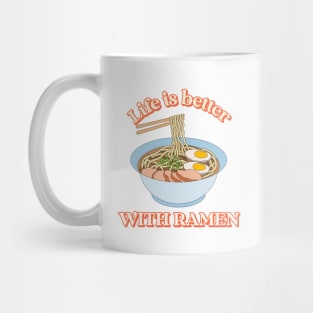 life is better with ramen Mug